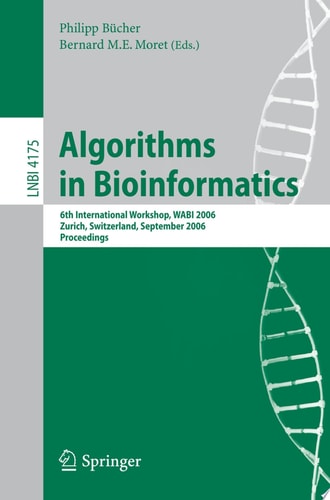 Algorithms in Bioinformatics 6th International Workshop, WABI 2006, Zurich, Switzerland, September 11-13, 2006, Proceedings