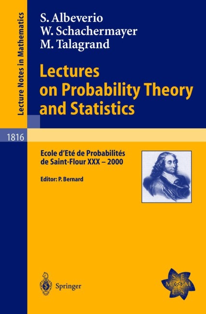 Lectures on Probability Theory and Statistics: Ecole dEté de Probabilités de Saint-Flour XXX - 2000