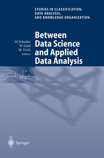 Between Data Science and Applied Data Analysis: Proceedings of the 26th Annual Conference of the Gesellschaft für Klassifikation e.V., University of Mannheim, July 22-24, 2002