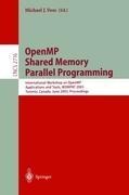 OpenMP Shared Memory Parallel Programming: International Workshop on OpenMP Applications and Tools, WOMPAT 2003, Toronto, Canada, June 26-27, 2003. Proceedings