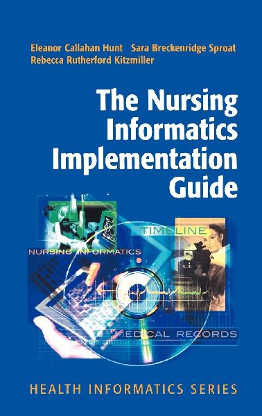 The Nursing Informatics Implementation Guide
