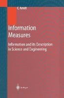 Information Measures: Information and its Description in Science and Engineering