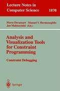 Analysis and Visualization Tools for Constraint Programming: Constraint Debugging