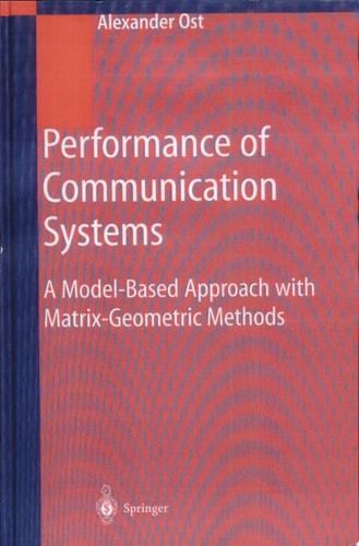 Performance of Communication Systems A Model-Based Approach with Matrix-Geometric Methods