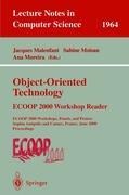 Object-Oriented Technology: ECOOP 2000 Workshop Reader: ECOOP 2000 Workshops, Panels, and Posters Sophia Antipolis and Cannes, France, June 12-16, 2000 Proceedings