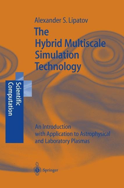 The Hybrid Multiscale Simulation Technology: An Introduction with Application to Astrophysical and Laboratory Plasmas