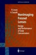 Nonimaging Fresnel Lenses: Design and Performance of Solar Concentrators