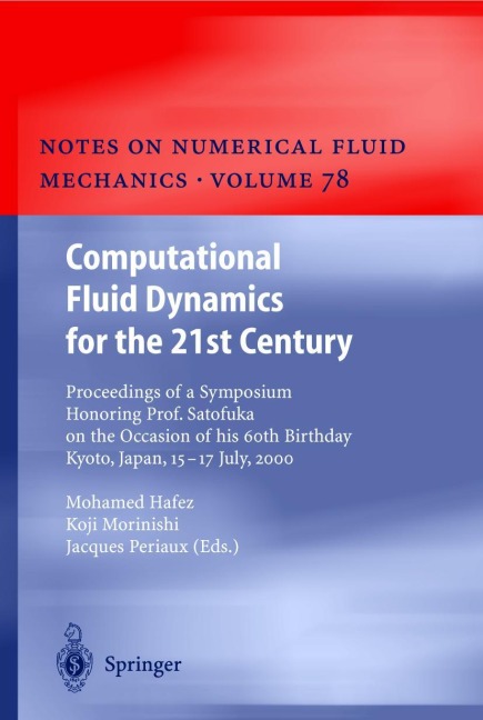 Computational Fluid Dynamics for the 21st Century: Proceedings of a Symposium Honoring Prof. Satofuka on the Occasion of his 60th Birthday, Kyoto, Japan, July 15-17, 2000