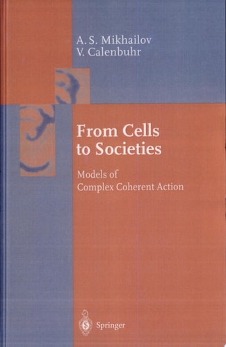 From Cells to Societies Models of Complex Coherent Action