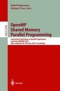 OpenMP Shared Memory Parallel Programming: International Workshop on OpenMP Applications and Tools, WOMPAT 2001, West Lafayette, IN, USA, July 30-31, 2001 Proceedings