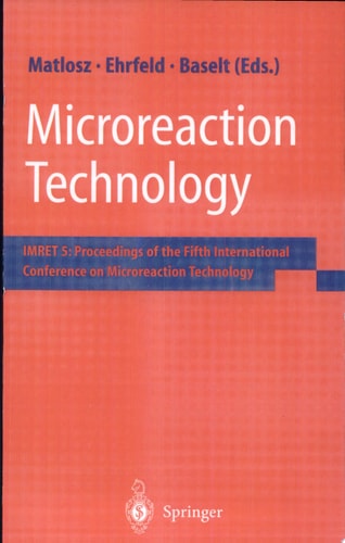 Microreaction Technology Proceedings of the Fifth International Conference on Microreaction Technology ; with 41 Tables
