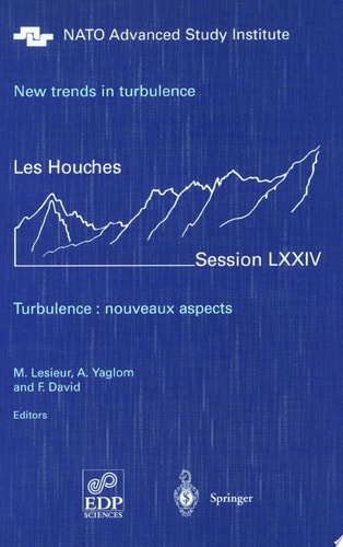 New trends in turbulence. Turbulence: nouveaux aspects Les Houches Session LXXIV 31 July - 1 September 2000