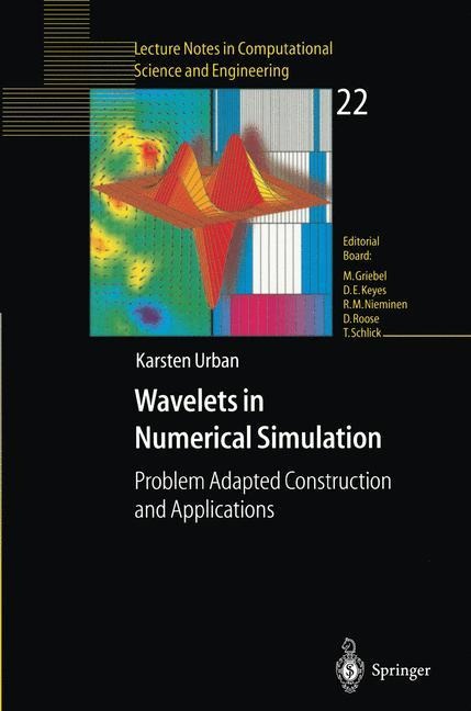 Wavelets in Numerical Simulation: Problem Adapted Construction and Applications