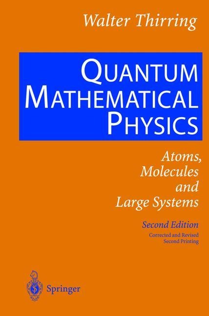 Quantum Mathematical Physics: Atoms, Molecules and Large Systems