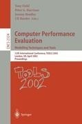 Computer Performance Evaluation: Modelling Techniques and Tools: Modelling Techniques and Tools. 12th International Conference, TOOLS 2002 London, UK, April 14-17, 2002 Proceedings