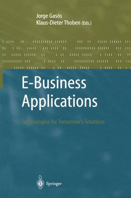 E-Business Applications: Technologies for Tommorows Solutions