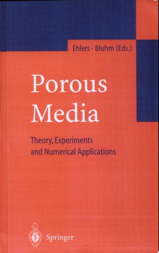Porous Media Theory, Experiments and Numerical Applications