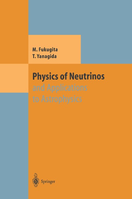 Physics of Neutrinos: and Application to Astrophysics