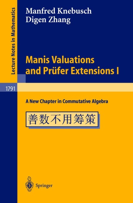 Manis Valuations and Prüfer Extensions I: A New Chapter in Commutative Algebra