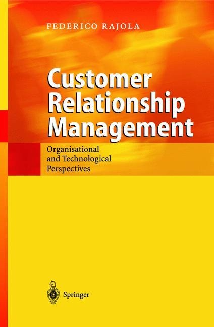 Customer Relationship Management: Organizational and Technological Perspectives