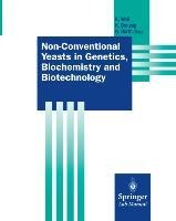 Non-Conventional Yeasts in Genetics, Biochemistry and Biotechnology: Practical Protocols