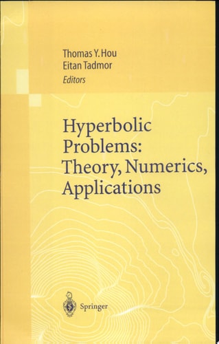 Hyperbolic Problems: Theory, Numerics, Applications Theory, Numerics, Applications : Proceedings of the Ninth International Conference on Hyperbolic Problems Held in CalTech, Pasadena, March 25-29, 2002