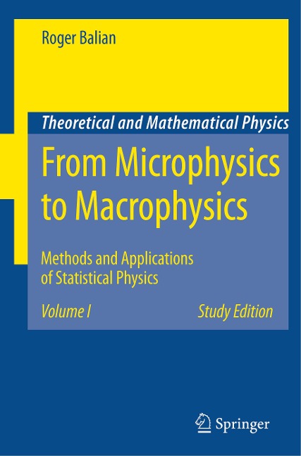 From Microphysics to Macrophysics: Methods and Applications of Statistical Physics. Volume I