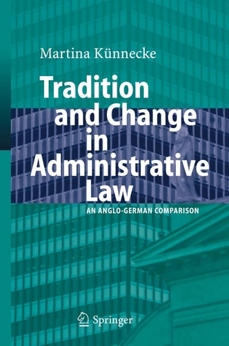 Tradition and Change in Administrative Law An Anglo-German Comparison