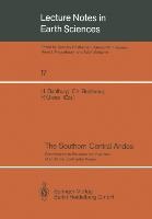The Southern Central Andes: Contributions to Structure and Evolution of an Active Continental Margin