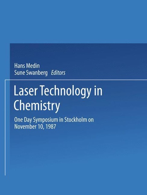 Laser Technology in Chemistry: One Day Symposium in Stockholm on November 10, 1987