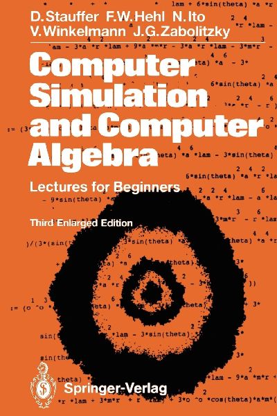 Computer Simulation and Computer Algebra: Lectures for Beginners