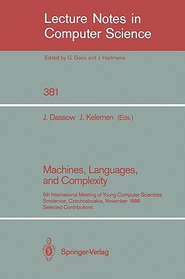 Machines, Languages, and Complexity 5th International Meeting of Young Computer Scientists, Smolenice, Czechoslovakia, November 14-18, 1988. Selected Contributions