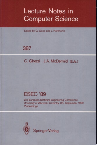 ESEC '89 2nd European Software Engineering Conference, University of Warwick, Coventry, UK, September 11-15, 1989. Proceedings