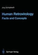 Human Retrovirology: Facts and Concepts