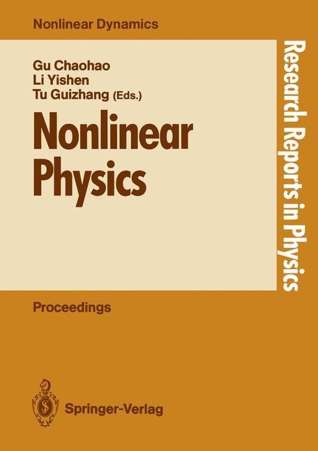 Nonlinear Physics: Proceedings of the International Conference, Shanghai, Peoples Rep. of China, April 24-30, 1989
