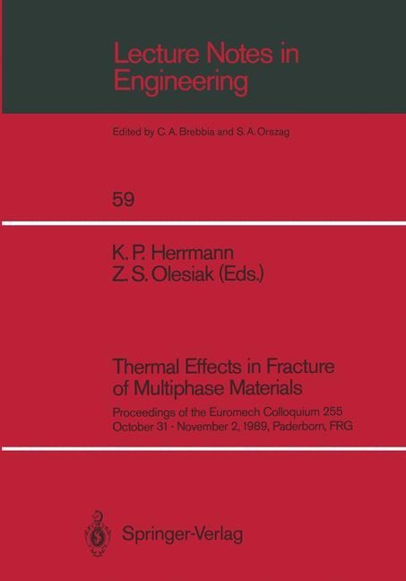 Thermal Effects in Fracture of Multiphase Materials: Proceedings of the Euromech Colloquium 255 October 31-November 2, 1989, Paderborn, FRG