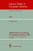Mathematical Foundations of Computer Science 1990: Banska Bystrica, Czechoslovakia, August 27-31, 1990 Proceedings