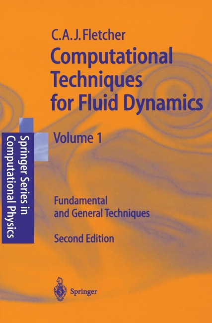 Computational Techniques for Fluid Dynamics 1: Fundamental and General Techniques
