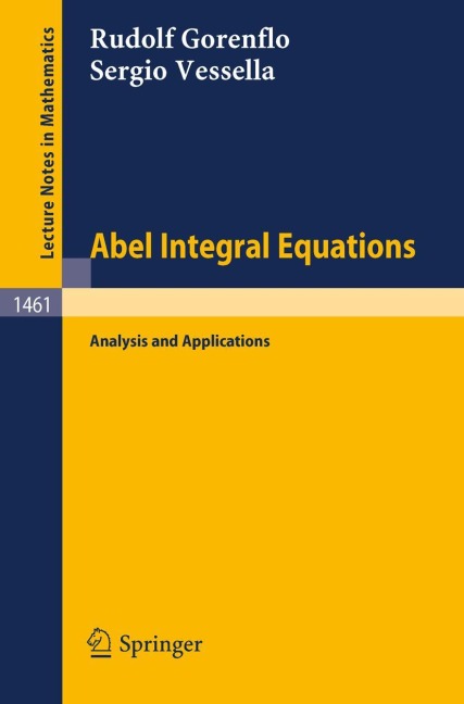 Abel Integral Equations: Analysis and Applications