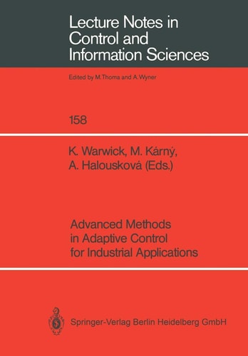 Advanced Methods in Adaptive Control for Industrial Applications (Lecture Notes in Control and Information Sciences, 158)