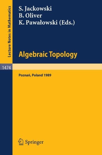 Algebraic Topology. Poznan 1989 Proceedings of a Conference held in Poznan, Poland, June 22-27, 1989