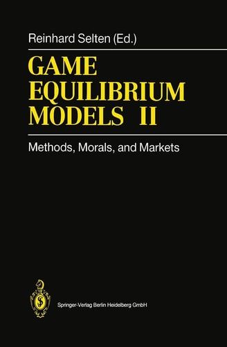 Game Equilibrium Models II Methods, Morals, and Markets