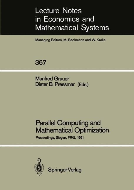 Parallel Computing and Mathematical Optimization: Proceedings of the Workshop on Parallel Algorithms and Transputers for Optimization, Held at the University of Siegen, FRG, November 9, 1990
