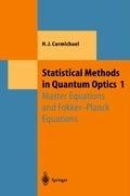 Statistical Methods in Quantum Optics 1: Master Equations and Fokker-Planck Equations
