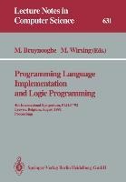 Programming Language Implementation and Logic Programming: 4th International Symposium, PLILP 92, Leuven, Belgium, August 26-28, 1992 Proceedings