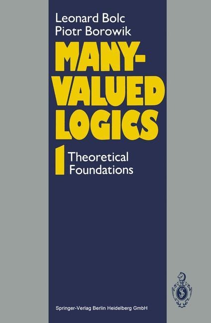 Many-Valued Logics 1: Theoretical Foundations