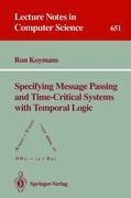 Specifying Message Passing and Time-Critical Systems with Temporal Logic