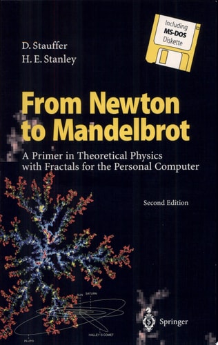 From Newton to Mandelbrot A Primer in Theoretical Physics with Fractals for the Personal Computer