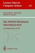 The MOSIX Distributed Operating System: Load Balancing for UNIX