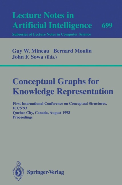 Conceptual Graphs for Knowledge Representation: First International Conference on Conceptual Structures, ICCS93, Quebec City, Canada, August 4-7, 1993. Proceedings